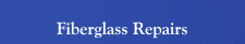 Fiberglass Repairs